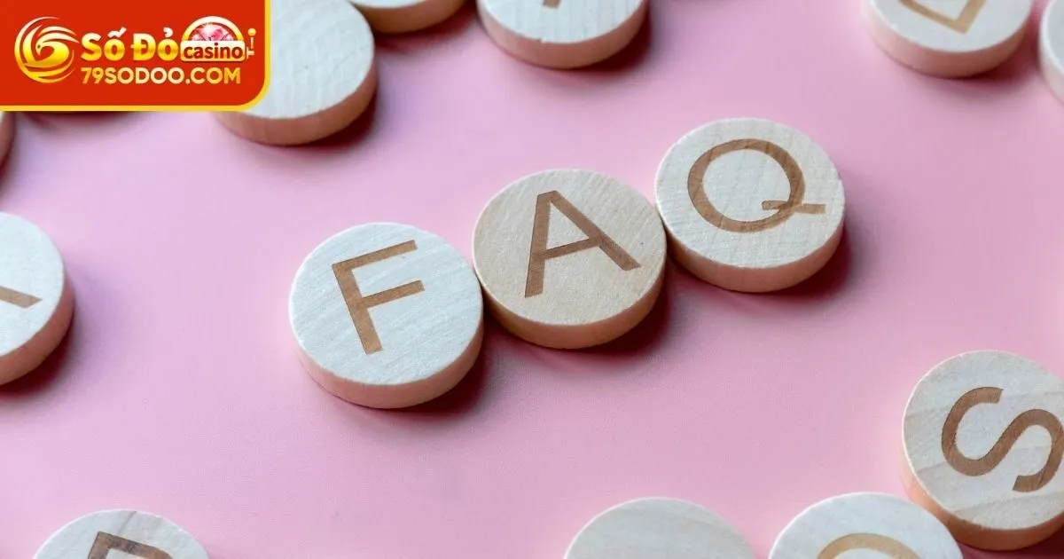 FAQs - Các thắc mắc của người chơi về nhà cái 79Sodo