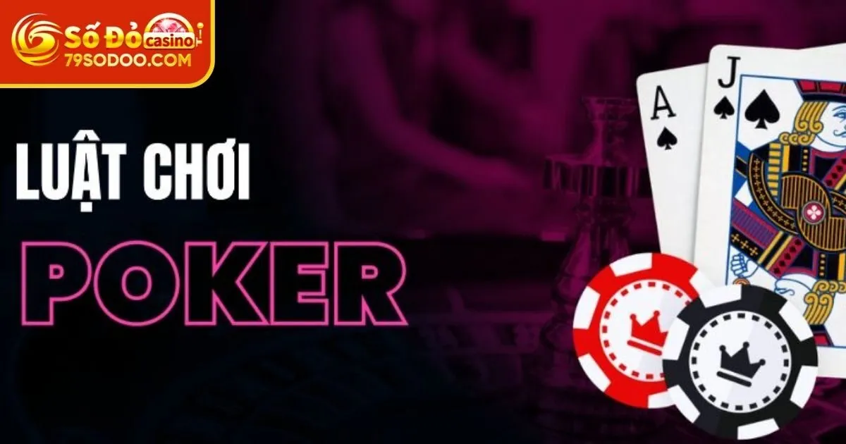 Cách chơi Bài Poker 79Sodo